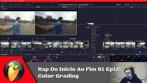 Rap Do Inicio Ao Fim S1 - Ep12: Color Grading