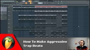 How To Make Aggressive Trap Beats